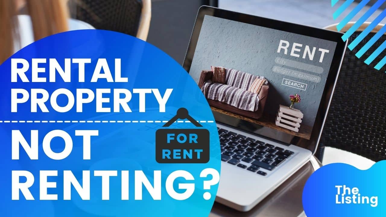Why Is My Property Not Renting? – Tips For Leasing Your Rental