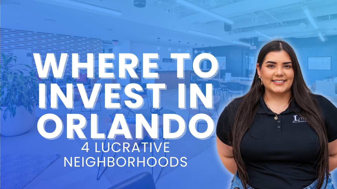 Where to Invest in Orlando: 4 Lucrative Orlando Neighborhoods